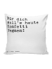 Mr. & Mrs. Panda Sofakissen Für dich soll's heute... mit Spruch in Weiß