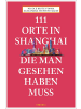 Emons 111 Orte in Shanghai, die man gesehen haben muss | Reiseführer
