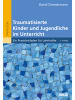 Beltz Verlag Buch - Traumatisierte Kinder und Jugendliche im Unterricht