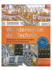 Dorling Kindersley  Wunderwerke der Technik | Spektakuläre Querschnitte zeigen, wie die Dinge...