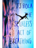 Little, Brown Book Group Buch - The Selfless Act of Breathing