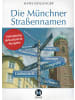 Sonstige Verlage Sachbuch - Die Münchner Straßennamen