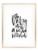 Tales by Jen Poster / Kunstdruck "Oh baby, it’s a wild world" I Ohne Rahmen