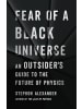 Sonstige Verlage Sachbuch - Fear of a Black Universe: An Outsider's Guide to the Future of Physic