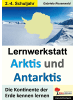 Kohl Verlag Lernwerkstatt ARKTIS & ANTARKTIS / Grundschule | Die Kontinente der Erde...