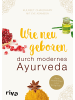 riva Wie neugeboren durch modernes Ayurveda | Zum Abnehmen und Entgiften