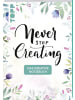 Frech Papeterie/PBS - Das kreative Notizbuch Never stop creating (DIN A5)