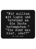 Mr. & Mrs. Panda Mousepad "Wir sollten mit Logik... mit Spruch in Schwarz
