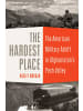 Sonstige Verlage Sachbuch - The Hardest Place: The American Military Adrift in Afghanistan's Pech