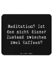 Mr. & Mrs. Panda Mouse Pad Spruch Innere Ruhe Kaffee mit Spruch in Schwarz