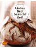 Ulmer Gutes Brot braucht Zeit