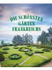 Gerstenberg Verlag Buch - Die schönsten Gärten Frankreichs