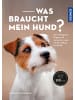 Franckh-Kosmos Was braucht mein Hund?