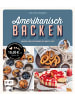 EMF Edition Michael Fischer Amerikanisch backen - vom erfolgreichen YouTube-Kanal amerikanisch-kochen.de