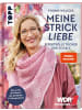 frechverlag Meine Strickliebe - Effektvolle Tücher und Schals