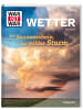 Tessloff Buch - WAS IST WAS Wetter. Mal Sonnenschein, mal wilder Sturm