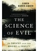 Sonstige Verlage Krimi - The Science of Evil: On Empathy and the Origins of Cruelty
