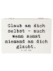 Mr. & Mrs. Panda Box Spruch Glaube an dich selbst mit Spruch in Weiß