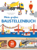 Gerstenberg Verlag Sachbuch - Mein großes Baustellenbuch - 5-11 Jahre