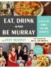HarperCollins Buch - Eat, Drink, and Be Murray
