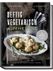 Becker-Joest-Volk Kochbuch - Deftig vegetarisch - Alpenküche