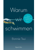 HarperCollins Warum wir schwimmen | »Ein Juwel von einem Buch, eine Hymne aufs Wasser und...