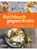 riva Das Kochbuch gegen Krebs | Die besten Rezepte, um Tumore zu bekämpfen und die...