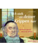 Edition Chrismon Kalender - Ich steh an deiner Krippen hier