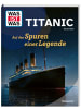 Tessloff Buch - WAS IST WAS Titanic. Auf den Spuren einer Legende