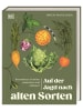 Dorling Kindersley  Buch - Auf der Jagd nach alten Sorten