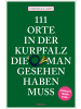 Emons Verlag Buch - 111 Orte in der Kurpfalz, die man gesehen haben muss