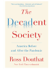 Sonstige Verlage Sachbuch - The Decadent Society: America Before and After the Pandemic
