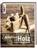 frechverlag Arbeiten mit Holz. Das Grundlagenwerk