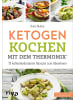 riva Ketogen kochen mit dem Thermomix® | 75 kohlenhydratarme Rezepte zum Abnehmen