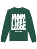 wat? Apparel Sweatshirt Moin liebe Leude in Bottle Green