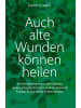 Kösel Buch - Auch alte Wunden können heilen