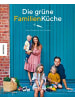 KNESEBECK Die grüne Familienküche | Das vegetarische Familienkochbuch für jeden Tag