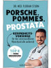 Goldmann Buch - Porsche, Pommes, Prostata - Gesundheitsvorsorge für den unverwundba