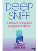 Sonstige Verlage Roman - Deep Sniff: A History of Poppers and Queer Futures