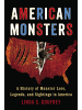 Sonstige Verlage Krimi - American Monsters: A History of Monster Lore, Legends, and Sightings in