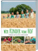 Landwirtschaftsverlag Wir Kinder vom Hof | Entdeckt mit uns die Landwirtschaft.