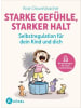 Kösel Buch - Starke Gefühle, starker Halt  - Selbstregulation für dein Kind