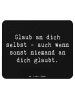 Mr. & Mrs. Panda Mouse Pad Spruch Glaube an dich selbst mit Spruch in Schwarz