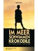 Spaß am Lesen Verlag Buch - Im Meer schwimmen Krokodile