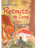 Druck und Verlag Pomaska-Brand Buch - Rotmütz der Zwerg (Bd. 1): Ein neues Zuhause im Eulenwald