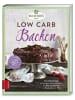 ZS Verlag Low Carb Backen | Stressfreie Rezepte mit wenig Kohlenhydraten