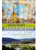 Volk Verlag Unbekanntes Mainfranken | Schätze aus Geschichte, Natur und Kultur entdecken