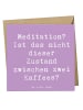 Mr. & Mrs. Panda Grußkarte Spruch Innere Ruhe Kaffee mit Spruch in Lavendeltraum