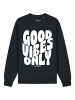 wat? Apparel Sweatshirt Good vibes only in Schwarz