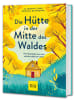 Gräfe und Unzer Buch - Die Hütte in der Mitte des Waldes